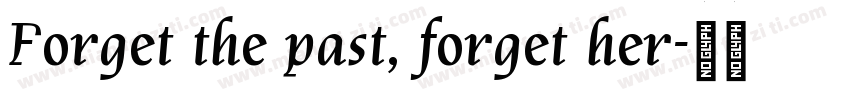 Forget the past, forget her字体转换